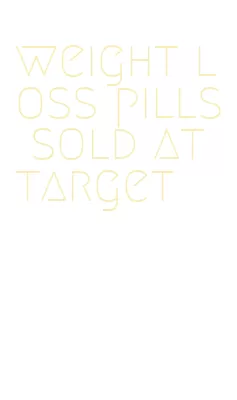 weight loss pills sold at target