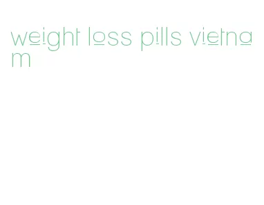 weight loss pills vietnam