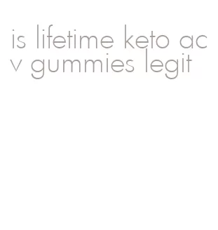 is lifetime keto acv gummies legit