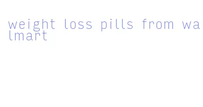 weight loss pills from walmart