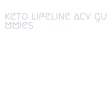 keto lifeline acv gummies
