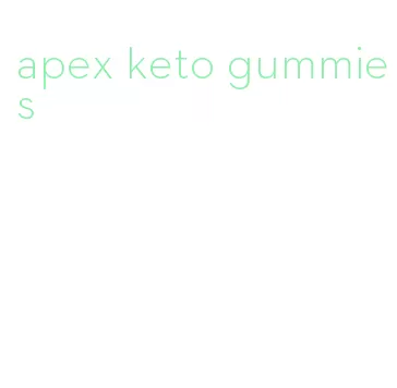 apex keto gummies