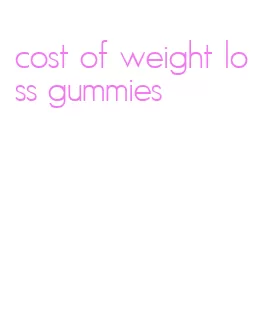 cost of weight loss gummies
