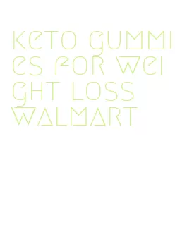 keto gummies for weight loss walmart