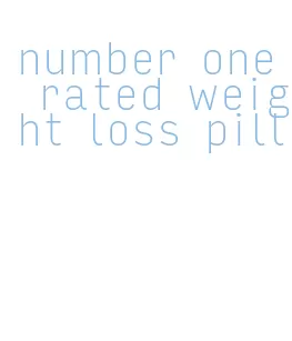 number one rated weight loss pill