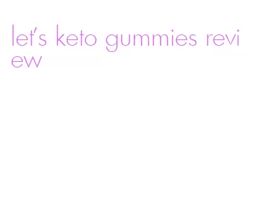 let's keto gummies review