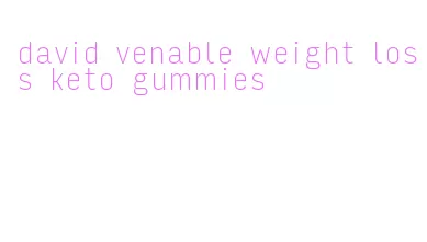 david venable weight loss keto gummies