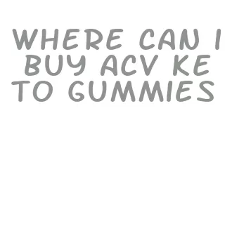 where can i buy acv keto gummies
