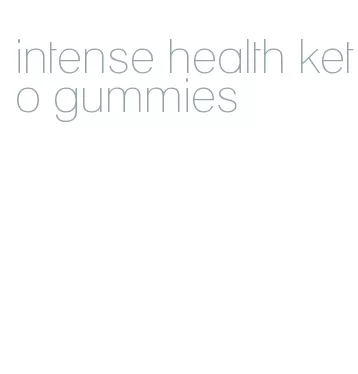 intense health keto gummies