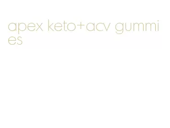 apex keto+acv gummies