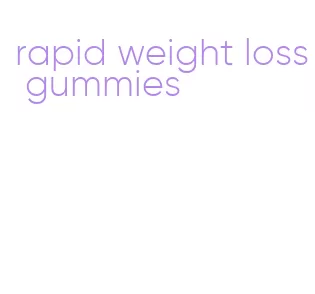 rapid weight loss gummies