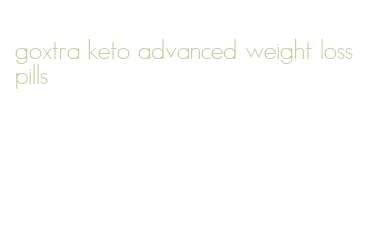 goxtra keto advanced weight loss pills