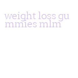 weight loss gummies mlm