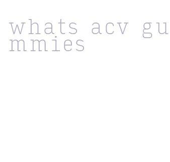 whats acv gummies