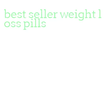 best seller weight loss pills