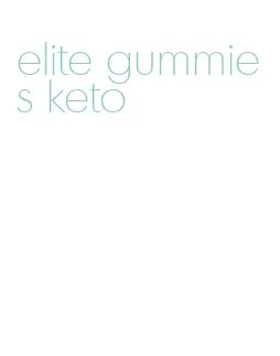 elite gummies keto