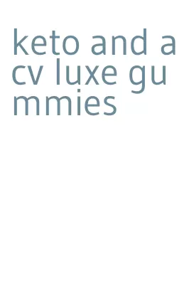 keto and acv luxe gummies