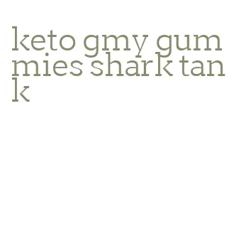 keto gmy gummies shark tank