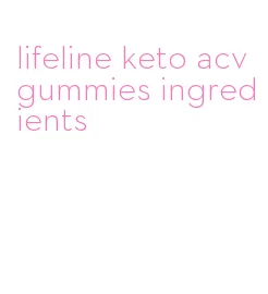 lifeline keto acv gummies ingredients