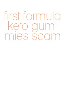 first formula keto gummies scam
