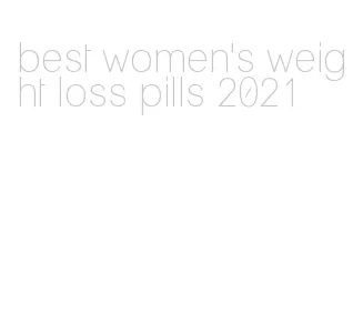 best women's weight loss pills 2021