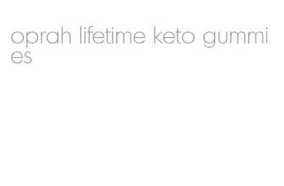 oprah lifetime keto gummies