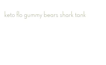 keto flo gummy bears shark tank