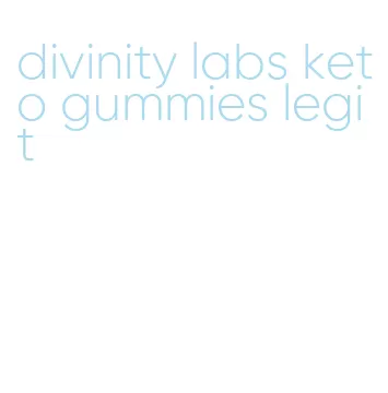 divinity labs keto gummies legit