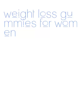 weight loss gummies for women