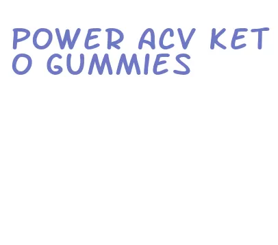 power acv keto gummies
