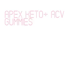 apex keto+ acv gummies