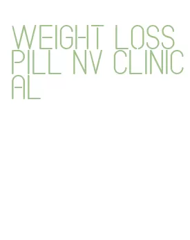 weight loss pill nv clinical