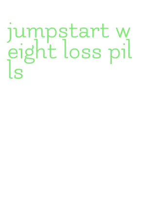 jumpstart weight loss pills