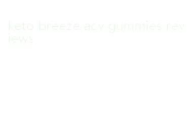 keto breeze acv gummies reviews