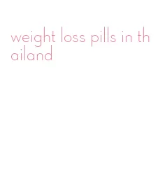 weight loss pills in thailand