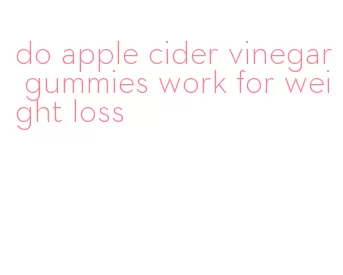 do apple cider vinegar gummies work for weight loss