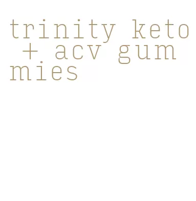 trinity keto + acv gummies