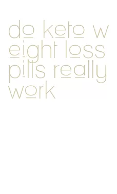 do keto weight loss pills really work