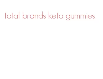 total brands keto gummies