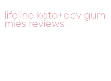 lifeline keto+acv gummies reviews