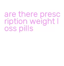 are there prescription weight loss pills