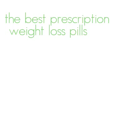the best prescription weight loss pills