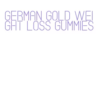 german gold weight loss gummies