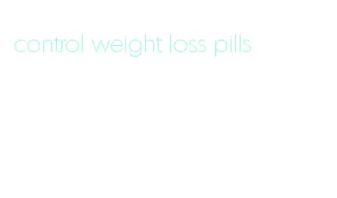 control weight loss pills