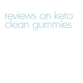 reviews on keto clean gummies
