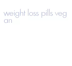 weight loss pills vegan