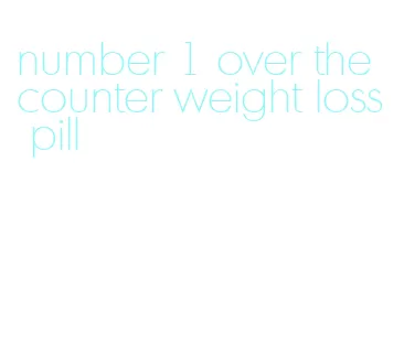 number 1 over the counter weight loss pill