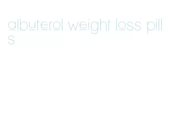 albuterol weight loss pills