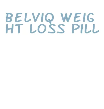 belviq weight loss pill