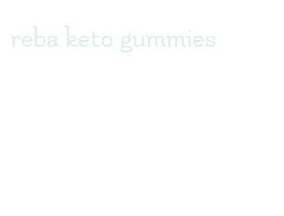 reba keto gummies